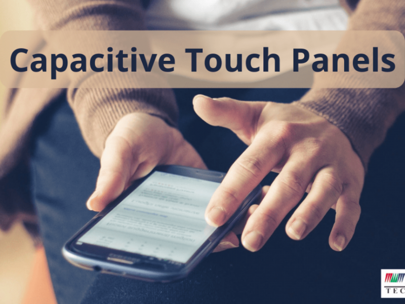 All About Capacitive Touch Panels